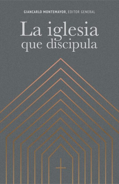La iglesia que discipula